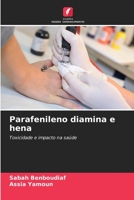 Parafenileno diamina e hena: Toxicidade e impacto na saúde B0CH2F2K66 Book Cover