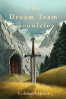 The Dream Team Chronicles B0GT8WJZGD Book Cover