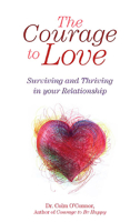 The Courage to Love: An Inspirational Guide to a Better Relationship 0717151050 Book Cover