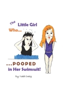 The Little Girl Who Pooped in Her Swimsuit 1679136860 Book Cover