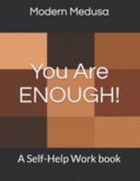 You Are Enough!: A Self-Help Work book 1081155604 Book Cover