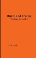 Bump and Frump: The Pope Chronicles 1494924919 Book Cover