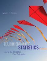 Elementary Statistics Using the Ti-83/84 Plus Calculator 0321462572 Book Cover