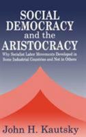 Social Democracy and the Aristocracy 0765800918 Book Cover