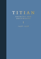 Titian: Sources and Documents 1912168235 Book Cover