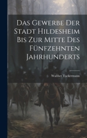Das Gewerbe Der Stadt Hildesheim Bis Zur Mitte Des Fünfzehnten Jahrhunderts 1021682152 Book Cover