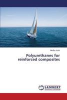 Polyurethanes for reinforced composites 3659614483 Book Cover