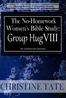The No Homework Women’s Bible Study: Group Hug VIII B0CVNGZJ3M Book Cover