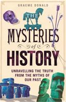 The Mysteries of History: Unravelling the Truth from the Myths of Our Past 1782439021 Book Cover
