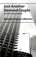 Just Another Damned Couple: Brutalist Poetry Collection 1300999489 Book Cover