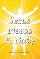 Jesus Needs a Body 1483597253 Book Cover