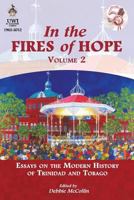 In the Fires of Hope, Volume 2: Essays on the Modern History of Trinidad and Tobago 9766379270 Book Cover