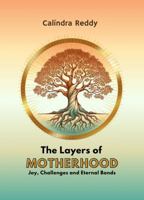 The Layers of Motherhood: Joy, Challenges, and Eternal Bonds 192362900X Book Cover