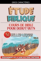 Cours de Bible pour Débutants: 50 Belles Leçons (L'Enseignement Dans La Classe Biblique) (French Edition) B0GNWNT51K Book Cover