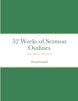 52 Weeks of Sermon Outlines 1312215836 Book Cover