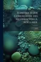Handbuch Der Gewebelehre Des Menshen Von A. Koelliker... 1275741398 Book Cover