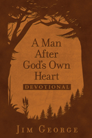 A Man After God's Own Heart Devotional 0736987967 Book Cover