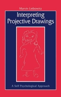 Interpreting Projective Drawings: A Self-Psychological Approach 0876309333 Book Cover