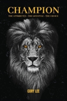 Champion: The Attributes, The Lifestyle, The Choice B0FQLYVN1M Book Cover