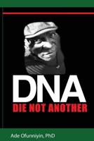 Die Not Another: DnA 0692473424 Book Cover