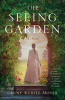 The Seeing Garden: A Novel 1647424267 Book Cover