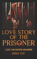 Love Story Of The Prisoner B08TZMHMD4 Book Cover
