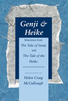 Genji & Heike: Selections from the Tale of Genji and the Tale of the Heike 0804722587 Book Cover