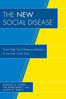The New Social Disease: From High Tech Depersonalization to Survival of the Soul 0761841210 Book Cover