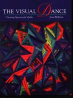 The Visual Dance: Creating Spectacular Quilts 0914881930 Book Cover