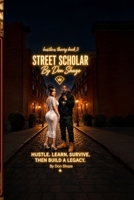 Street Scholar (Hustler's Theory 101) B0H4TYCKFW Book Cover