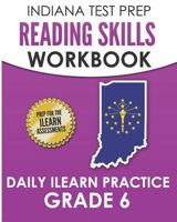 INDIANA TEST PREP Reading Skills Workbook Daily ILEARN Practice Grade 6: Practice for the ILEARN English Language Arts Assessments 1728754143 Book Cover