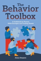 The Behavior Toolbox: A Guidebook for Parents (With Strategies and Tracking Sheets) B0D9MJBN74 Book Cover