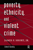 Poverty, Ethnicity, And Violent Crime (Crime & Society Series) 0813320143 Book Cover