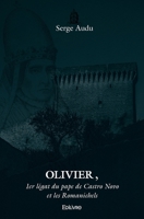 Olivier, 1er légat du pape de Castro Novo et les Romanichels (French Edition) 2414473215 Book Cover