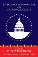 Emergency Management of the National Economy: Volume VII: Energy Resources 1479438723 Book Cover