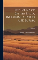 The Fauna of British India, Including Ceylon and Burma; Volume 2 1021388149 Book Cover