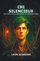 Cri Silencieux: Une histoire vraie de dépassement et de recommencement. (French Edition) B0FJM95M9V Book Cover