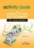 The Express Picture Dictionary For Young Learners: Activity Book 1842166107 Book Cover