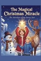 The Magical Christmas Miracle: The Adventure of the Snowy Star B0FZV1YYMK Book Cover