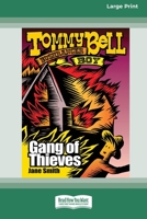 Gang of Thieves: Tommy Bell Bushranger Boy (book 5) [Large Print 16pt] 036939142X Book Cover