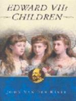 Edward VII's Children 0750934638 Book Cover