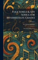 Folk Songs & Art Songs for Intermediate Grades: The Laurel Music Series 1025658965 Book Cover