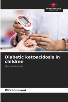 Diabetic ketoacidosis in children: Descriptive study 6206025764 Book Cover