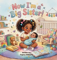 Now I'm a Big Sister! B0GZYGWL6B Book Cover