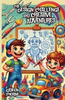 The Design Challenge and Creative Adventures 1300140526 Book Cover