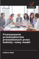 Finansowanie przedsiebiorstw prowadzonych przez kobiety: nowy model (Polish Edition) 6209944620 Book Cover