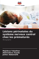 Lésions périnatales du système nerveux central chez les prématurés: Monographie 6205937441 Book Cover