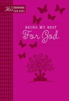 Being My Best for God: 365 Devotions for Kids (Pink) 1424554578 Book Cover