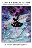 Althea Re-Balances her life: "the emotional challenges one survivor faces after chemo for Ovarian Cancer" 1479132993 Book Cover