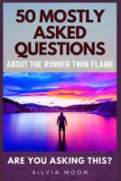 Are You Asking this?: 50 Mostly Asked Questions about the Runner Twin Flame B089M42ZLR Book Cover